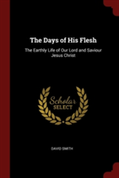 Days of His Flesh