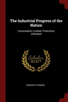 THE INDUSTRIAL PROGRESS OF THE NATION: C