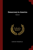 Democracy in America; Volume 2