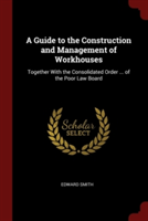 A GUIDE TO THE CONSTRUCTION AND MANAGEME