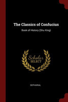 THE CLASSICS OF CONFUCIUS: BOOK OF HISTO