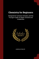 CHEMISTRY FOR BEGINNERS: DESIGNED FOR CO