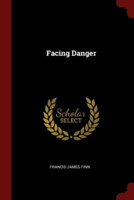 FACING DANGER