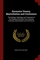 EXCESSIVE VENERY, MASTURBATION AND CONTI