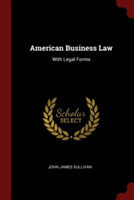 AMERICAN BUSINESS LAW: WITH LEGAL FORMS