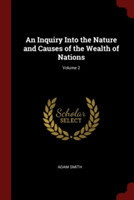 Inquiry Into the Nature and Causes of the Wealth of Nations; Volume 2