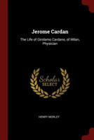 JEROME CARDAN: THE LIFE OF GIROLAMO CARD