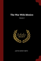 THE WAR WITH MEXICO; VOLUME 2