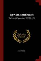 ITALY AND HER INVADERS: THE IMPERIAL RES