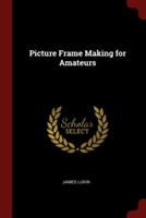 PICTURE FRAME MAKING FOR AMATEURS