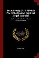 THE EMBASSY OF SIR THOMAS ROE TO THE COU