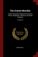 THE GRANITE MONTHLY: A NEW HAMPSHIRE MAG