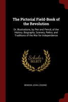 THE PICTORIAL FIELD-BOOK OF THE REVOLUTI