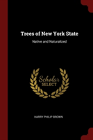 TREES OF NEW YORK STATE: NATIVE AND NATU