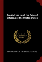 AN ADDRESS TO ALL THE COLORED CITIZENS O