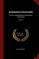 ARITHMETICA UNIVERSALIS: SIVE DE COMPOSI