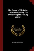 THE RANGE OF CHRISTIAN EXPERIENCE; BEING