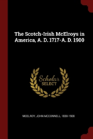 THE SCOTCH-IRISH MCELROYS IN AMERICA, A.