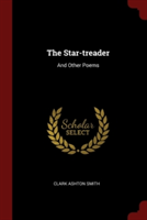 THE STAR-TREADER: AND OTHER POEMS