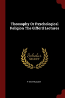 THEOSOPHY OR PSYCHOLOGICAL RELIGION THE