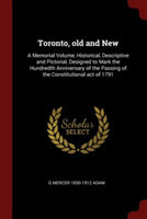 TORONTO, OLD AND NEW: A MEMORIAL VOLUME,