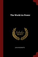 THE WORLD AS POWER