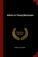 ADVICE TO YOUNG MUSICIANS