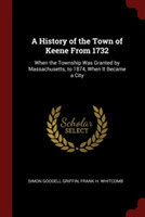 A HISTORY OF THE TOWN OF KEENE FROM 1732