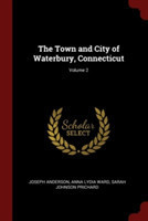Town and City of Waterbury, Connecticut; Volume 2
