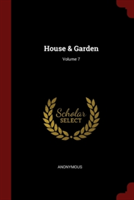 HOUSE & GARDEN; VOLUME 7