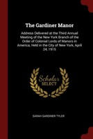 THE GARDINER MANOR: ADDRESS DELIVERED AT