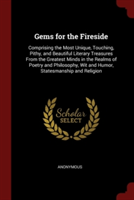 GEMS FOR THE FIRESIDE: COMPRISING THE MO