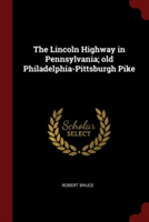 THE LINCOLN HIGHWAY IN PENNSYLVANIA; OLD