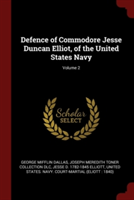 Defence of Commodore Jesse Duncan Elliot, of the United States Navy; Volume 2