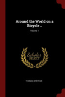 AROUND THE WORLD ON A BICYCLE ..; VOLUME