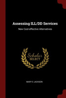 ASSESSING ILL DD SERVICES: NEW COST-EFFE