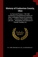 HISTORY OF COSHOCTON COUNTY, OHIO: ITS P