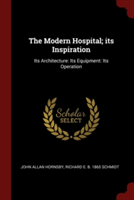 THE MODERN HOSPITAL; ITS INSPIRATION: IT