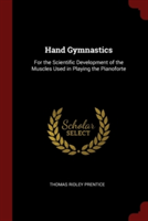 HAND GYMNASTICS: FOR THE SCIENTIFIC DEVE