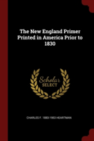 THE NEW ENGLAND PRIMER PRINTED IN AMERIC