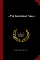 ... THE EVOLUTION OF FORCES