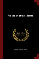 ON THE ART OF THE THEATRE