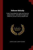 HEBREW MELODY: FREELY TRANSCRIBED FOR VI