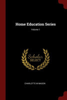 HOME EDUCATION SERIES; VOLUME 1