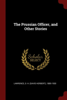 THE PRUSSIAN OFFICER, AND OTHER STORIES