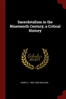 SACERDOTALISM IN THE NINETEENTH CENTURY;