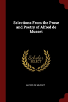 Selections from the Prose and Poetry of Alfred de Musset