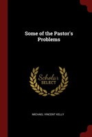 SOME OF THE PASTOR'S PROBLEMS