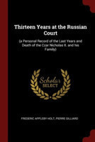 Thirteen Years at the Russian Court