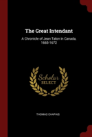 THE GREAT INTENDANT: A CHRONICLE OF JEAN